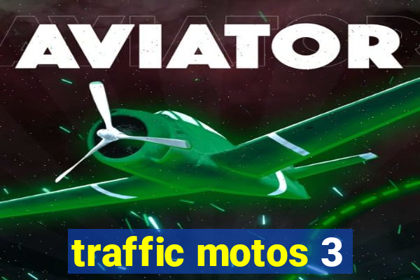 traffic motos 3